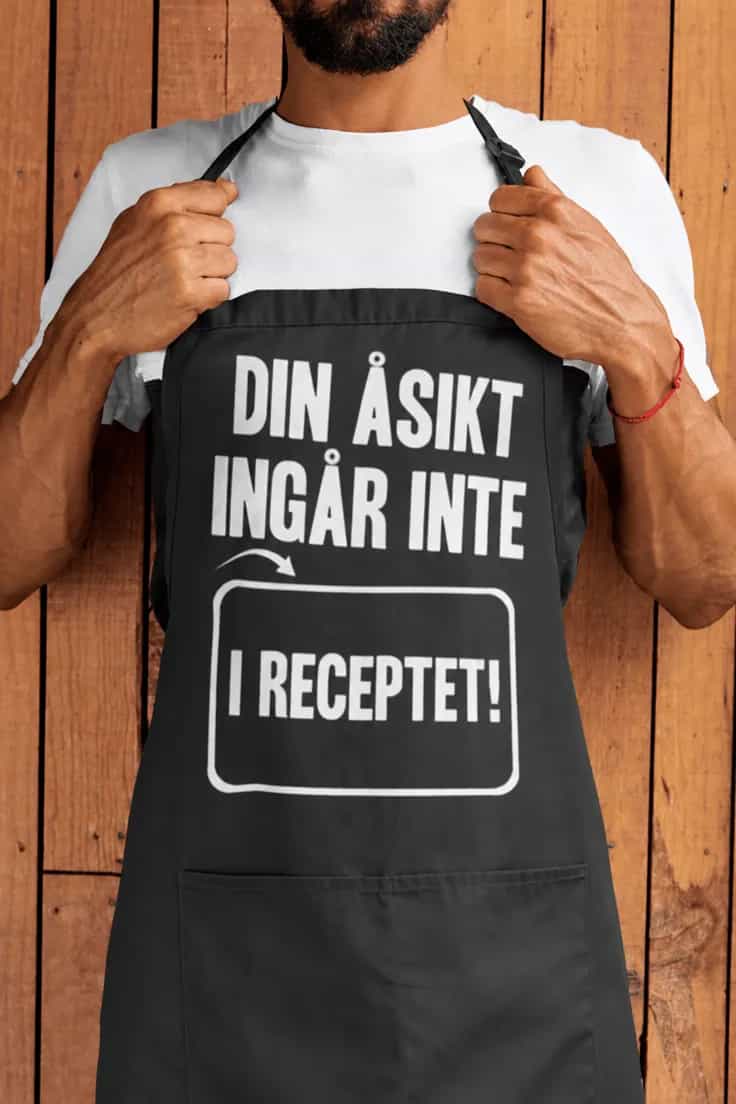 Förkläde Åsikt inte del av receptet – DIN ÅSIKT...