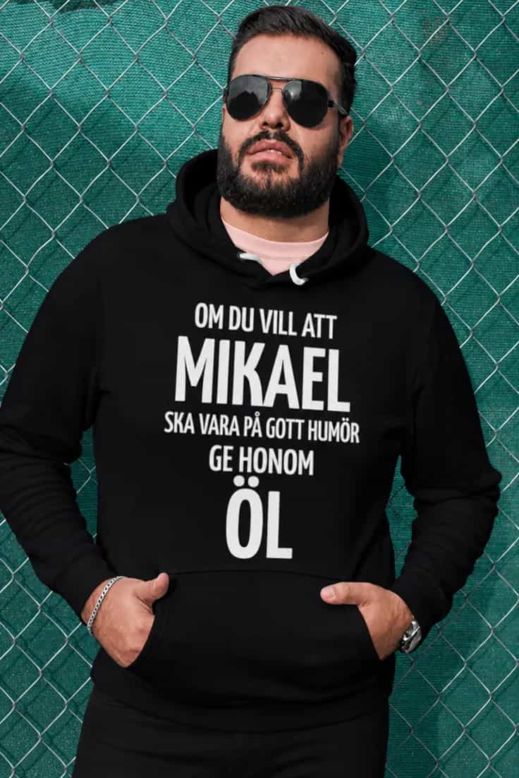 Tröja ge honom öl med namn – OM DU VILL ATT MIKAEL