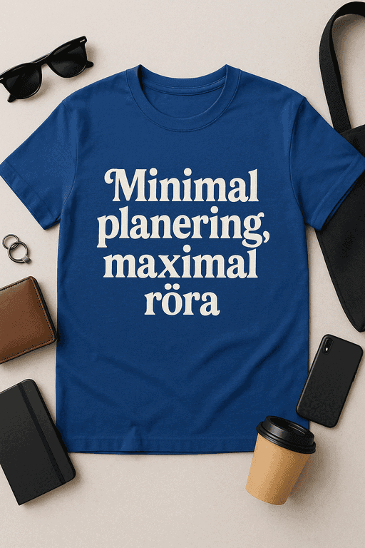 Minimal planering, maximal röra – T-shirt