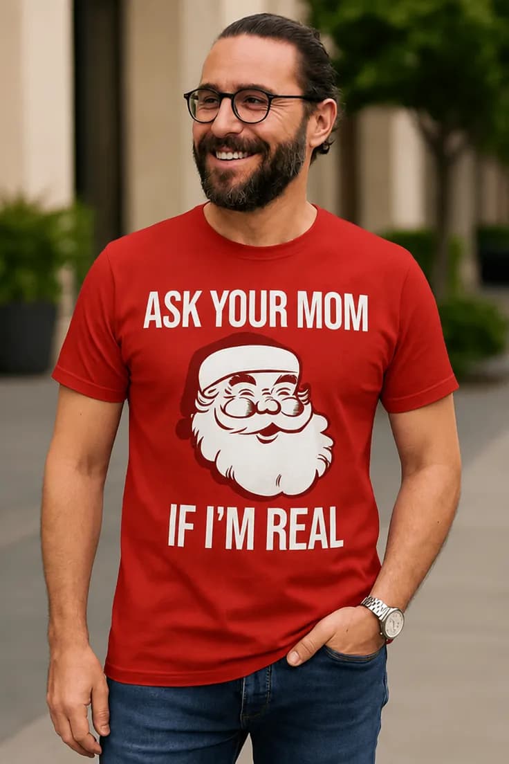 Rolig t-shirt Fråga din mamma - ASK YOUR MOM IF I'M REAL