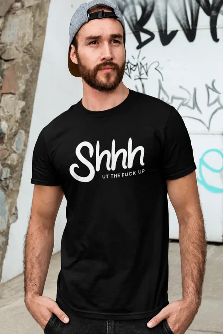 Rolig t-shirt Håll käften – Shhh UT THE FUCK UP