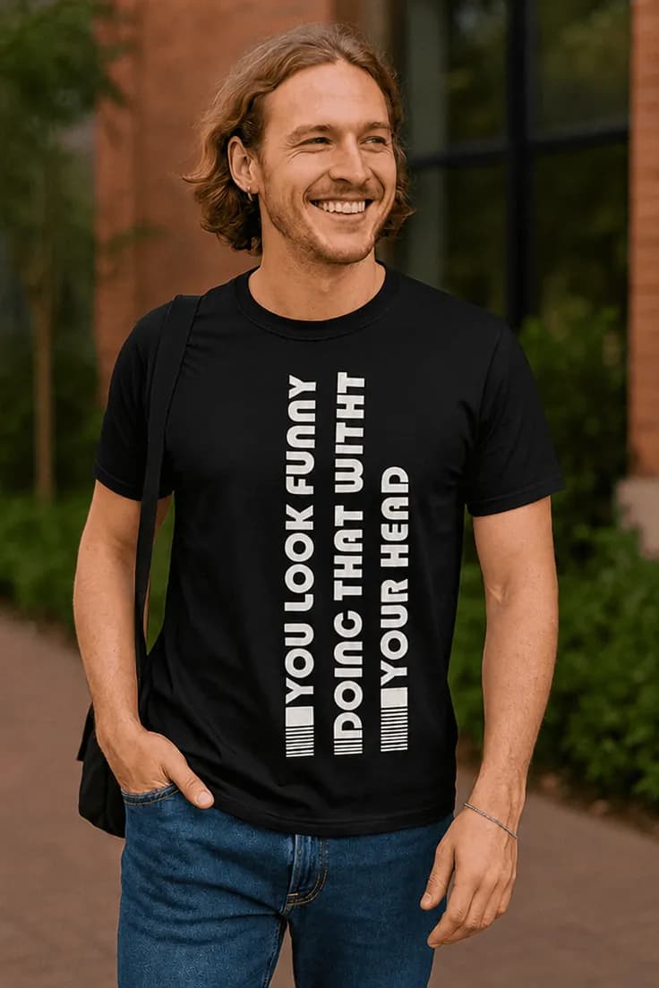 Rolig t-shirt Huvudskämt – YOU LOOK FUNNY DOING THAT