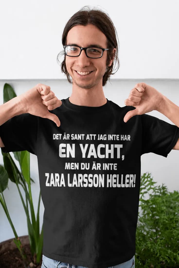 Rolig t-shirt Ingen yacht – DET ÄR SANT ATT JAG INTE