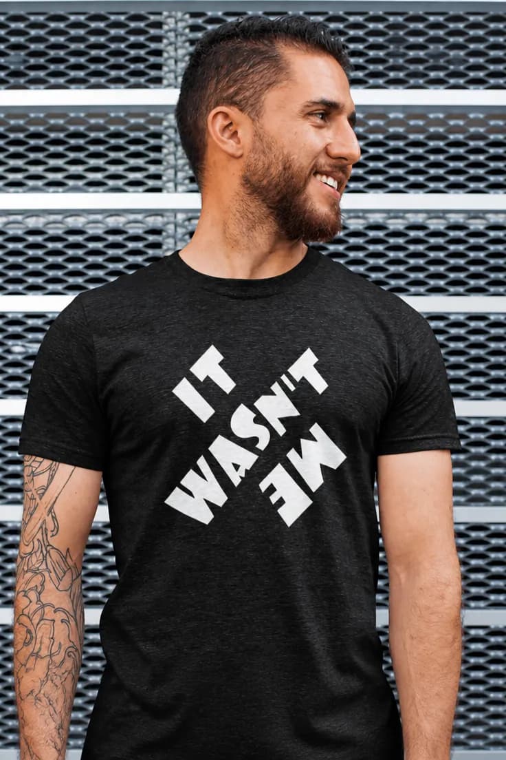 Rolig t-shirt It wasn't me