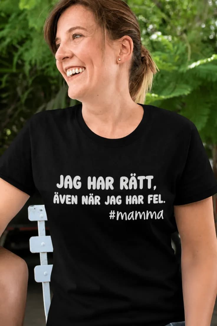 Rolig t-shirt Jag har alltid rätt #mamma