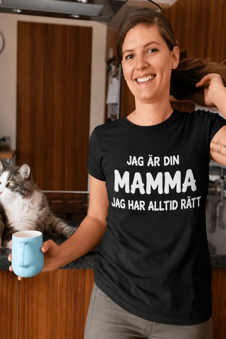 Rolig t-shirt Mamma har alltid rätt – JAG ÄR DIN MAMMA