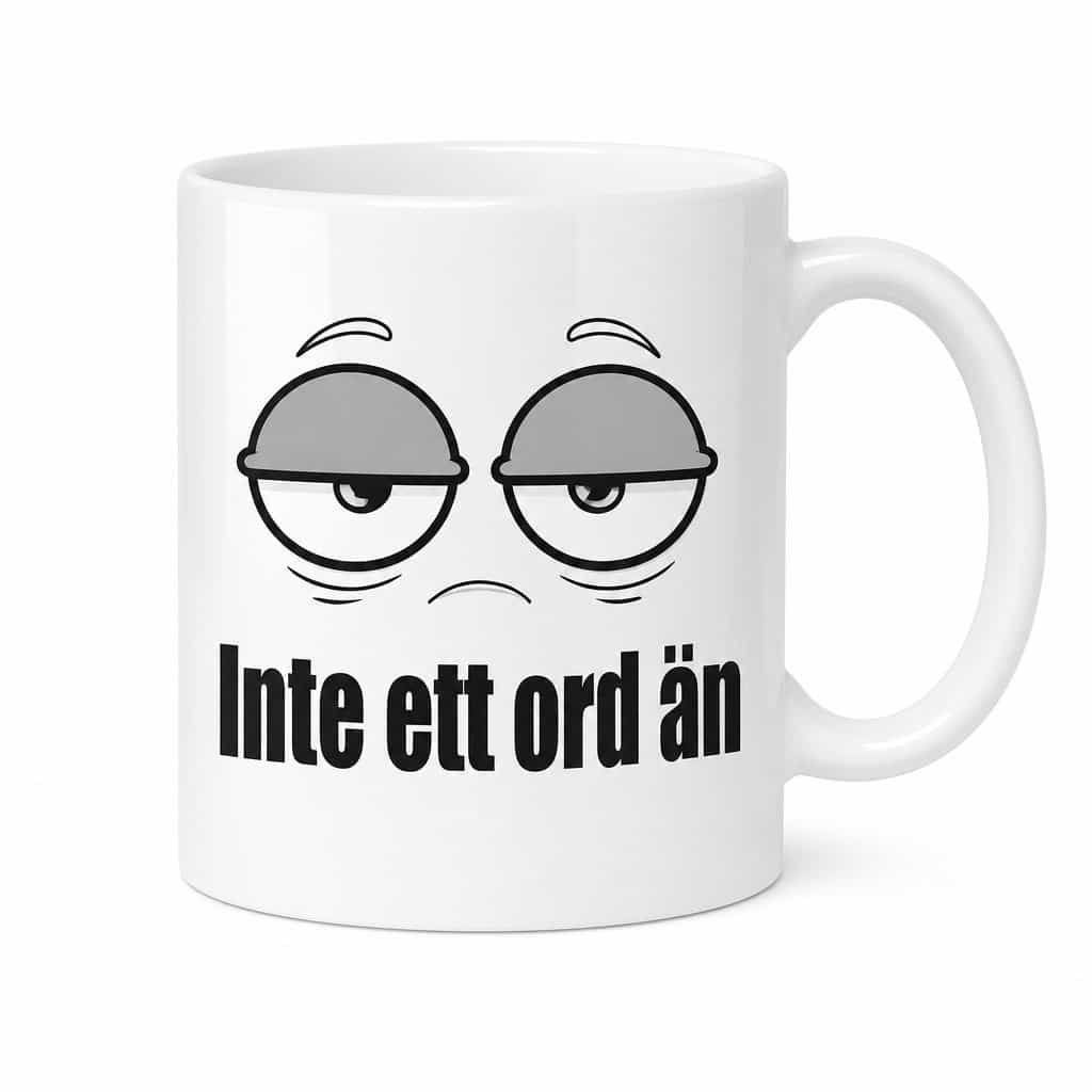 Mugg med texten Inte ett ord än