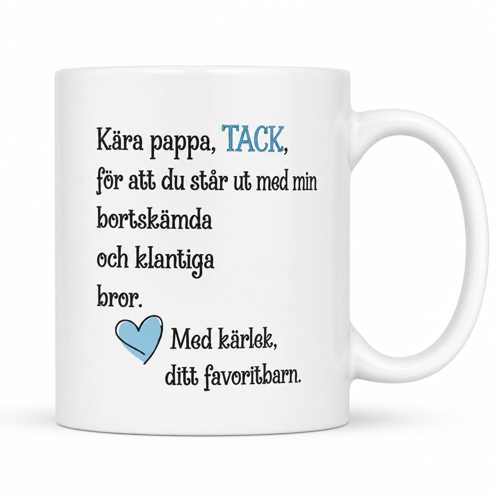 Rolig mugg Ditt favoritbarn – Kära pappa, TACK,