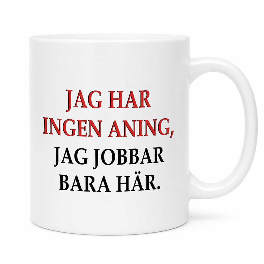 Rolig mugg Ingen aning – JAG HAR INGEN ANING,