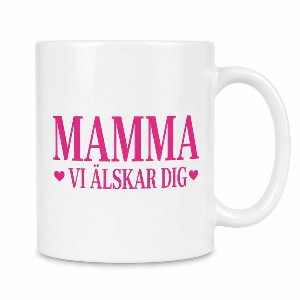 Rolig mugg Mamma vi älskar dig | MAMMA VI ÄLSKAR DIG