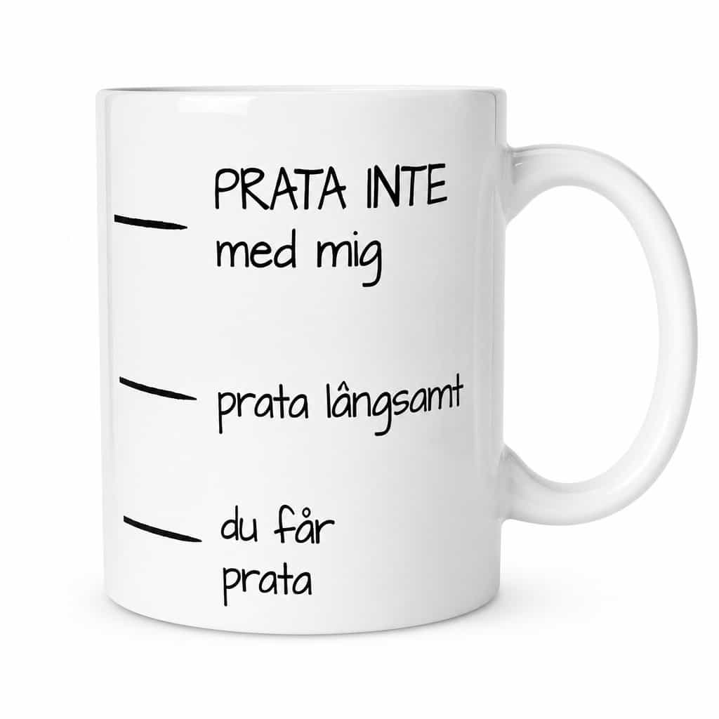 Rolig mugg Prata inte med mig – PRATA INTE