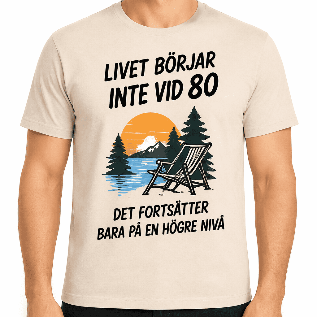 T-shirt till 80-årsdag – Livet börjar inte vid 80 det fortsätter bara på en högre nivå
