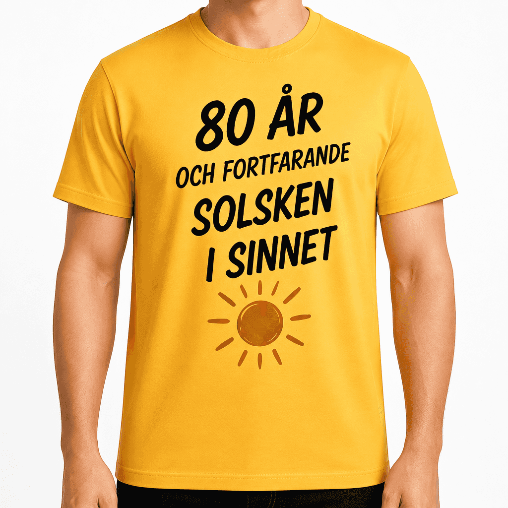 T-shirt till 80-årsdag – 80 år och fortfarande solsken i sinnet