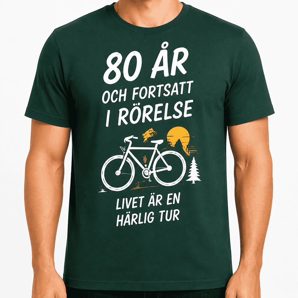 T-shirt till 80-årsdag – 80 år och fortsatt i rörelse livet är en härlig tur