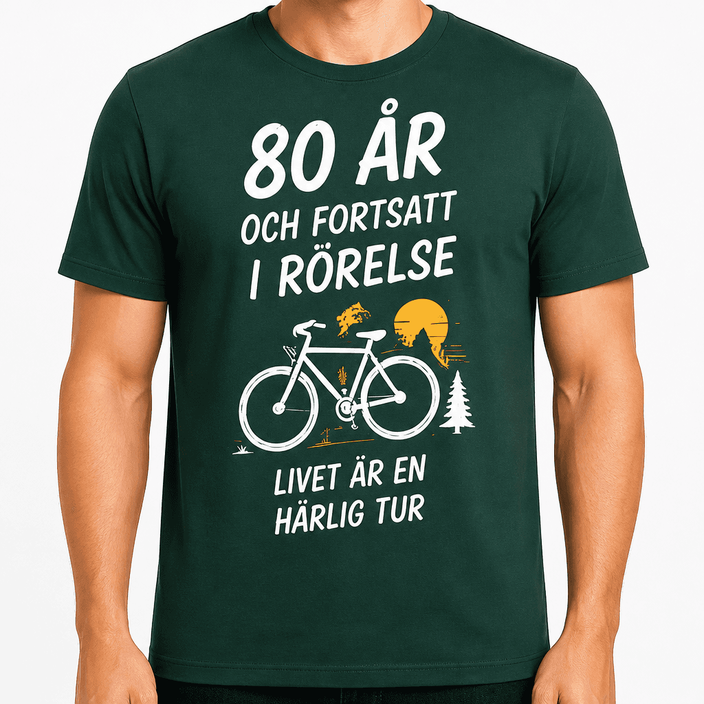 T-shirt till 80-årsdag – 80 år och fortsatt i rörelse livet är en härlig tur