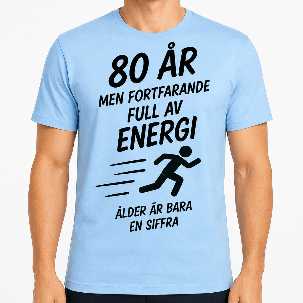 T-shirt till 80-årsdag – 80 år men fortfarande full av energi ålder är bara en siffra