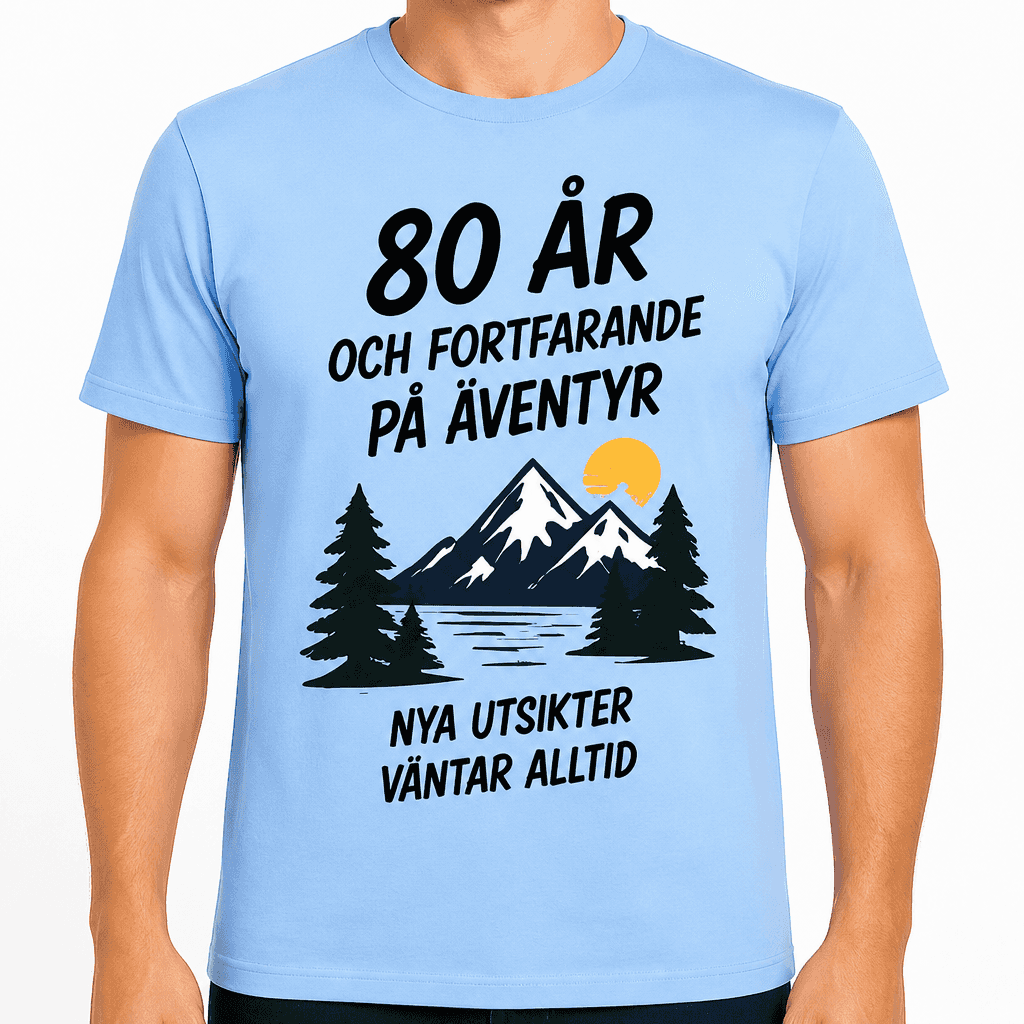 T-shirt till 80-årsdag – 80 år och fortfarande på äventyr nya utsikter väntar alltid