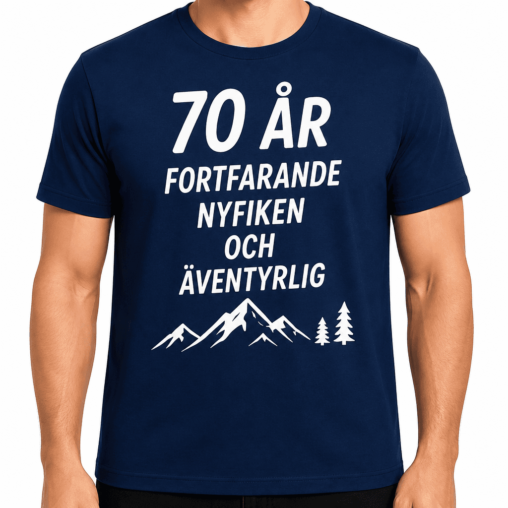 T-shirt till 70-årsdag – 70 år fortfarande nyfiken och äventyrlig