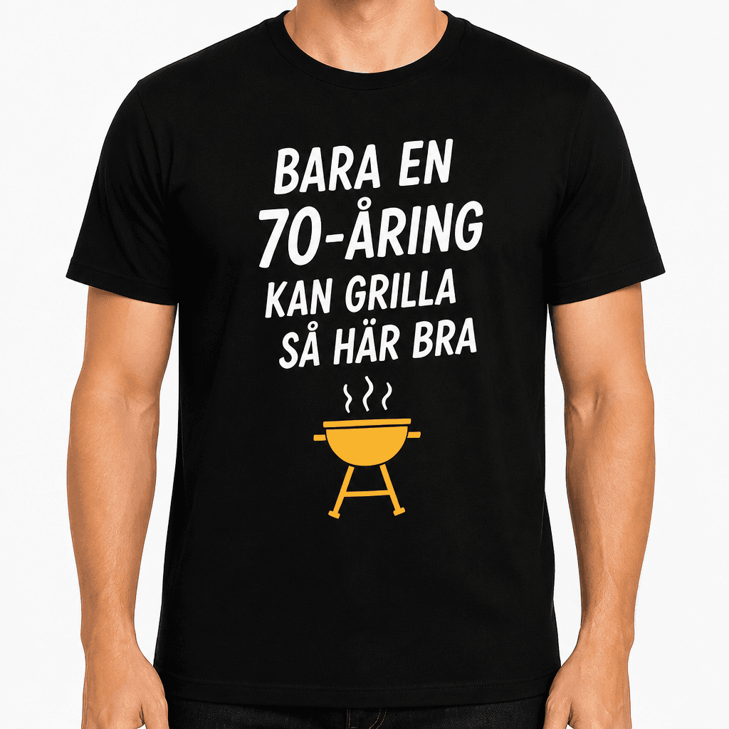 T-shirt till 70-årsdag – Bara en 70-åring kan grilla så här bra