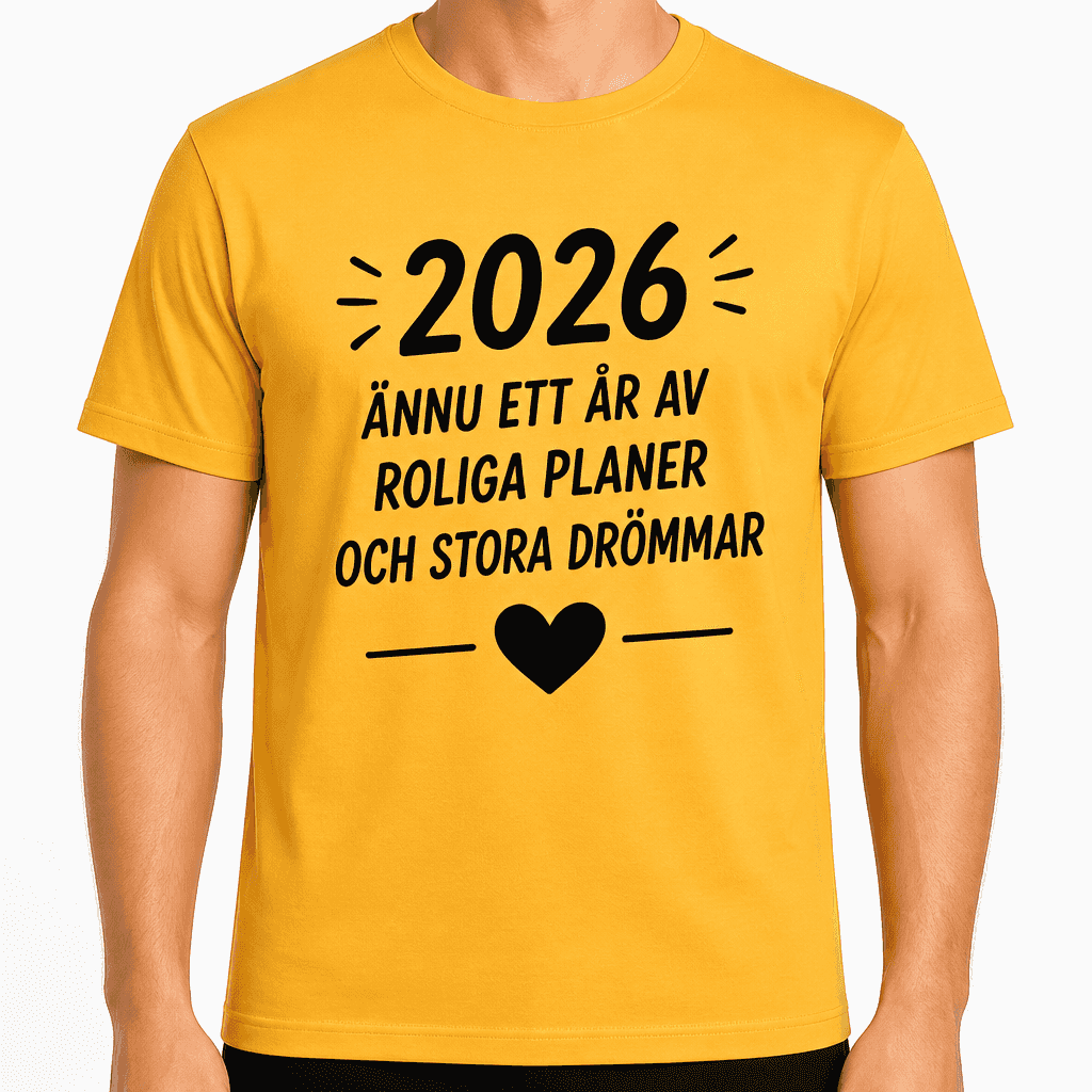 T-shirt till 70-årsdag – 2026 ännu ett år av roliga planer och stora drömmar