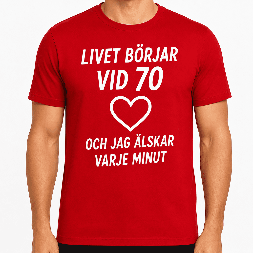 T-shirt till 70-årsdag – Livet börjar vid 70 och jag älskar varje minut