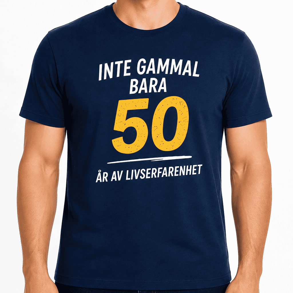 T-shirt till 50-årsdag – Inte gammal bara 50 år av livserfarenhet