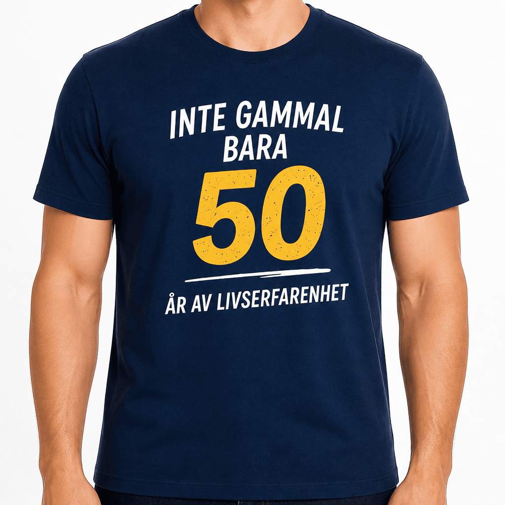 T-shirt till 50-årsdag – Inte gammal bara 50 år av livserfarenhet