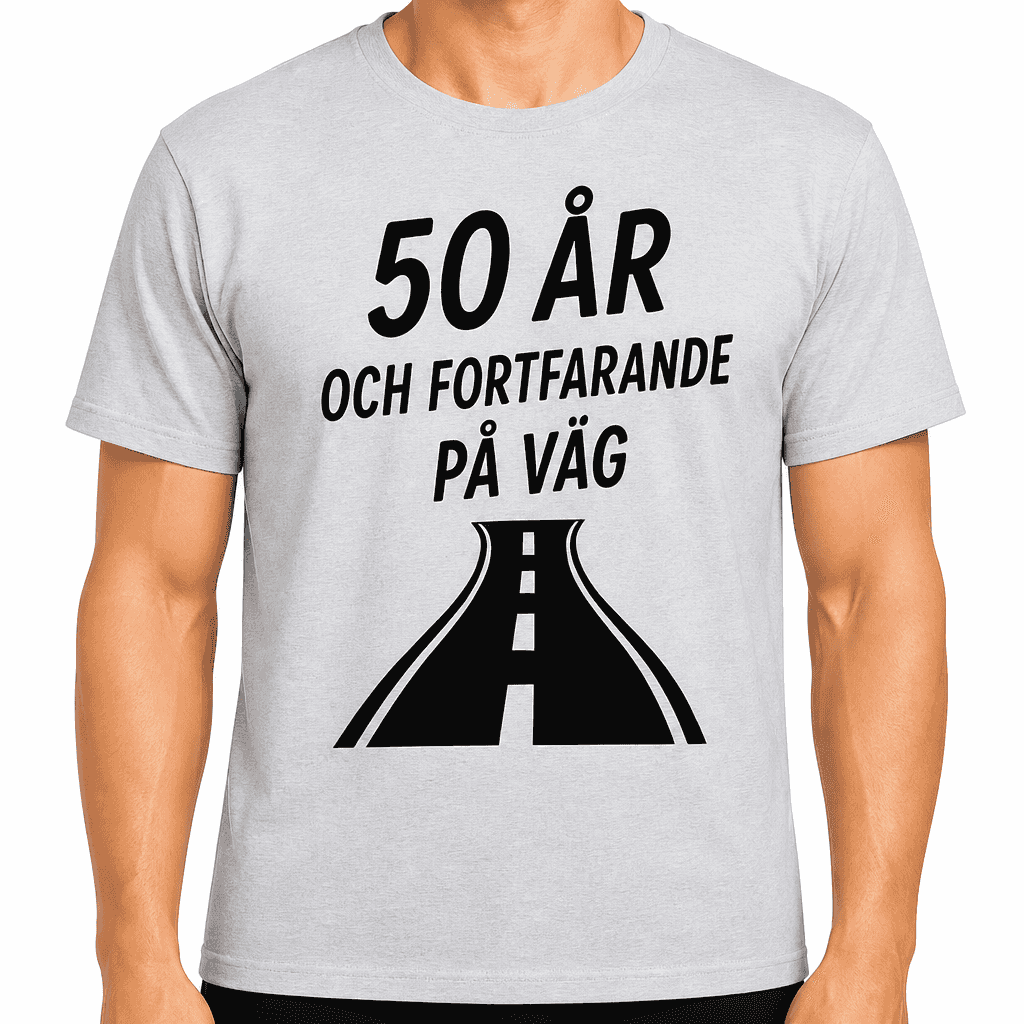 T-shirt till 50-årsdag – 50 år och fortfarande på väg