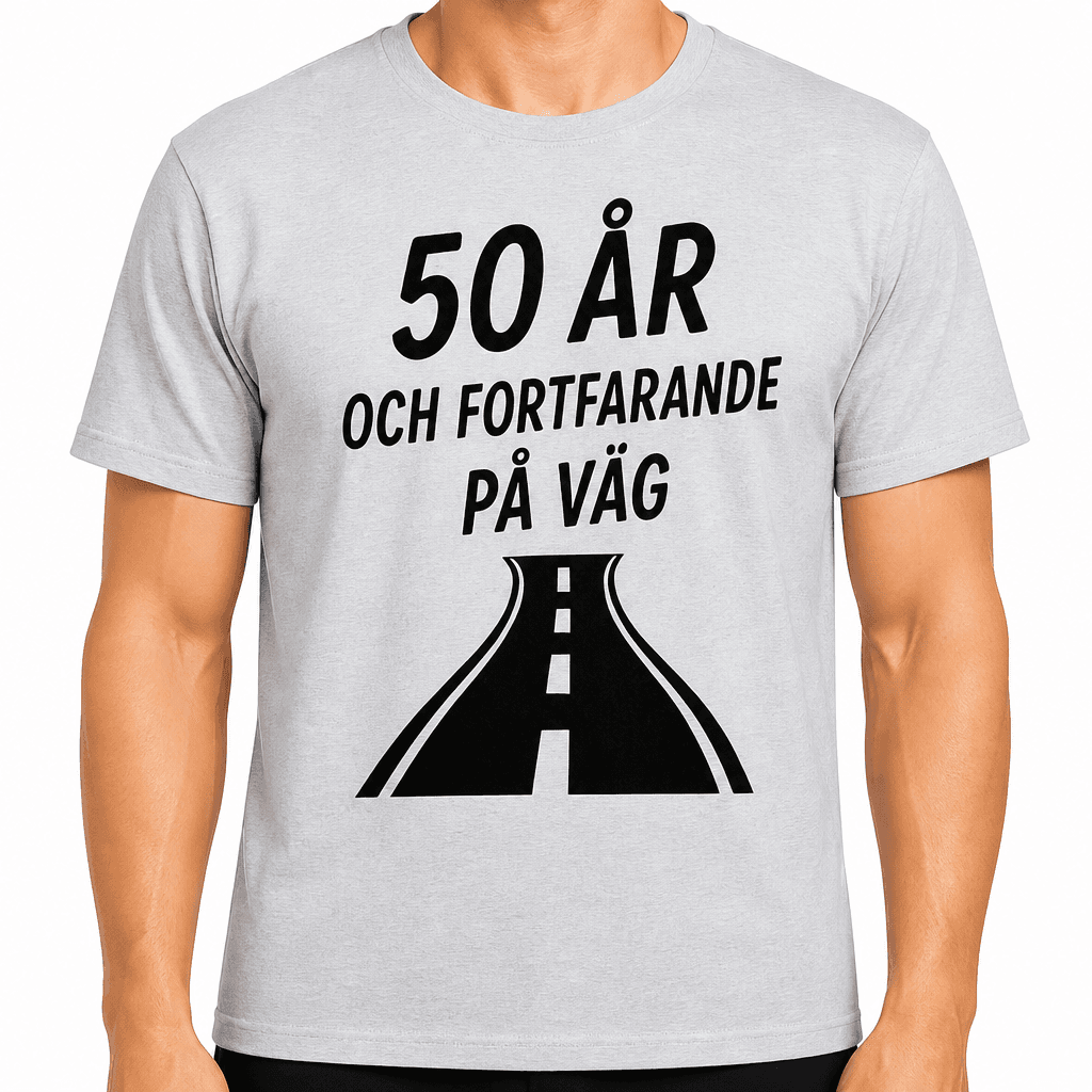 T-shirt till 50-årsdag – 50 år och fortfarande på väg