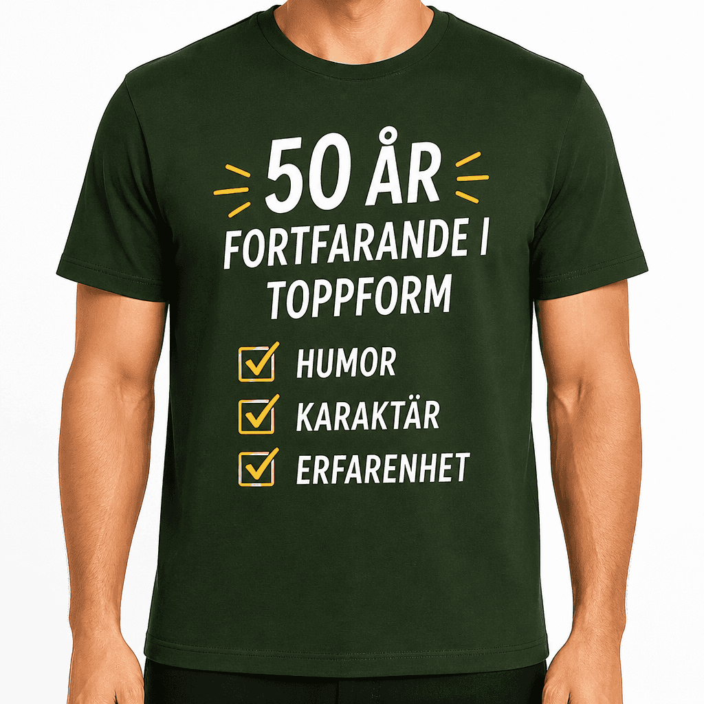 T-shirt till 50-årsdag – 50 år fortfarande i toppform humor karaktär erfarenhet