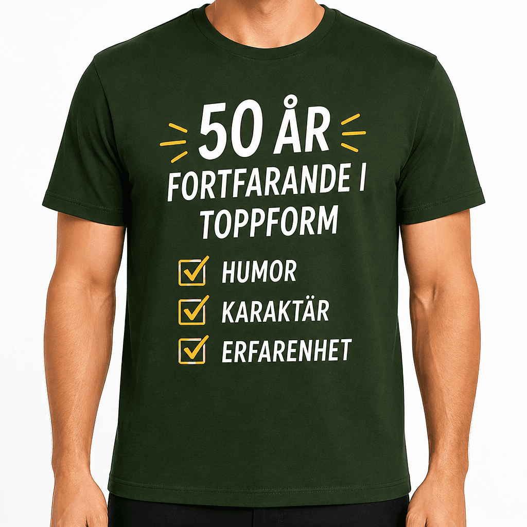 T-shirt till 50-årsdag – 50 år fortfarande i toppform humor karaktär erfarenhet