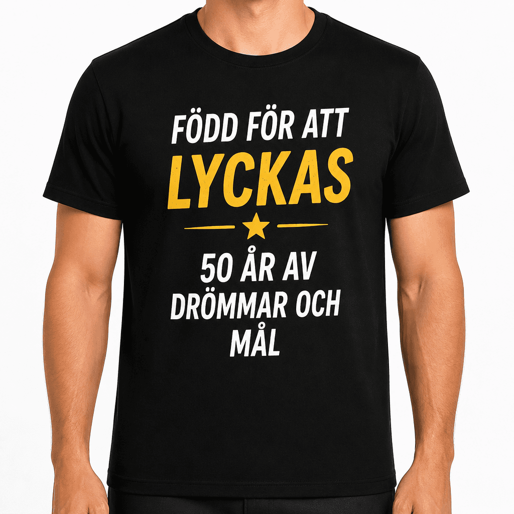 T-shirt till 50-årsdag – Född för att lyckas 50 år av drömmar och mål