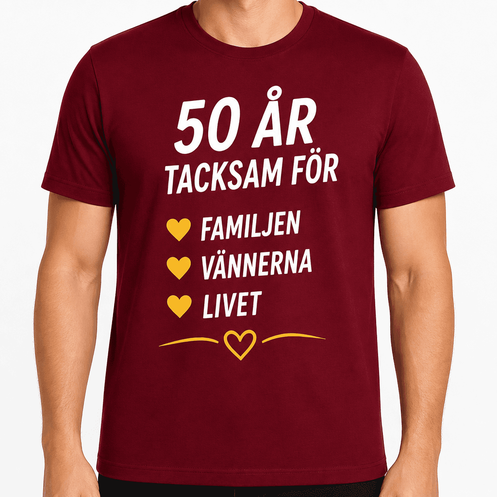 T-shirt till 50-årsdag – 50 år tacksam för familjen vännerna livet