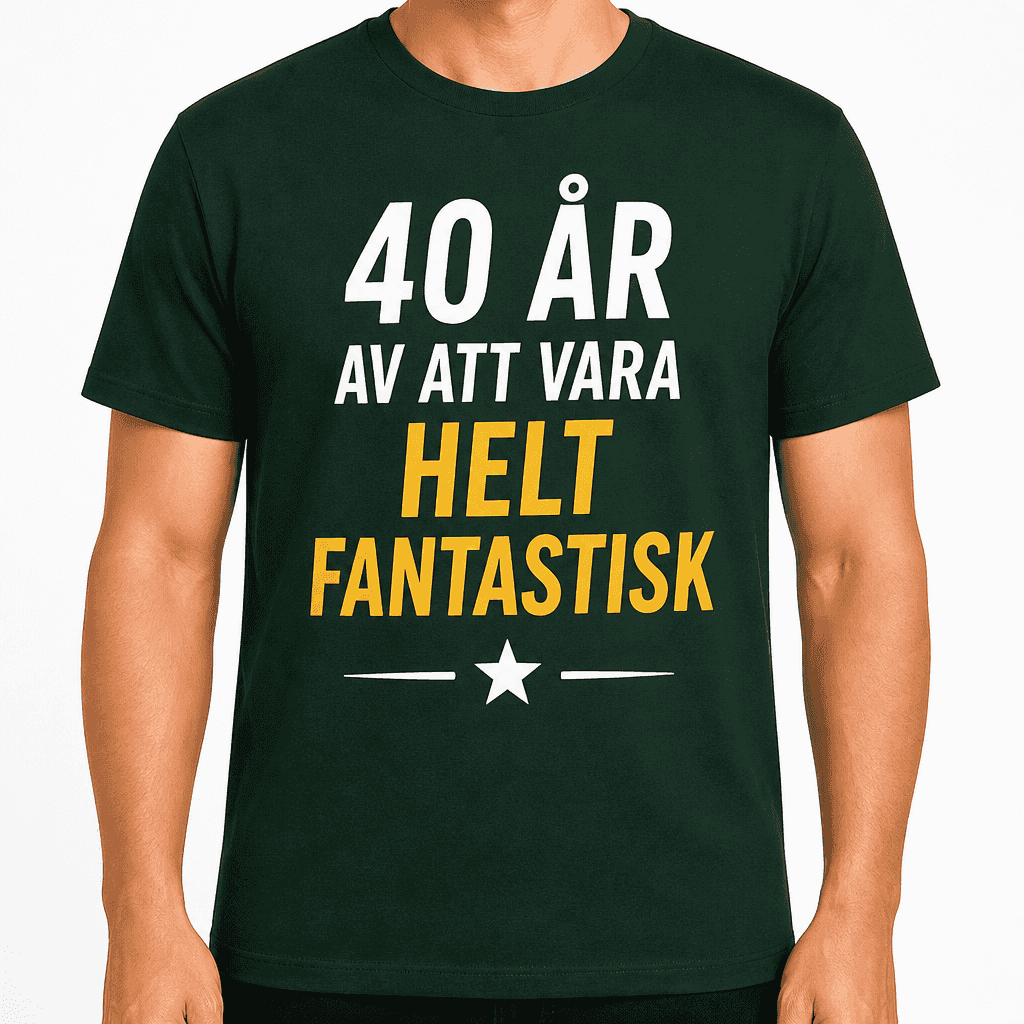 T-shirt till 40-årsdag – 40 år av att vara helt fantastisk