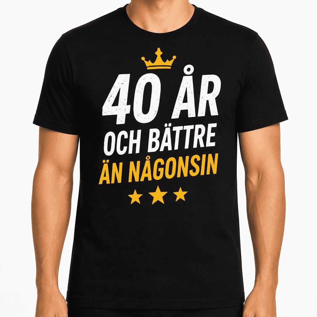 T-shirt till 40-årsdag – 40 år och bättre än någonsin