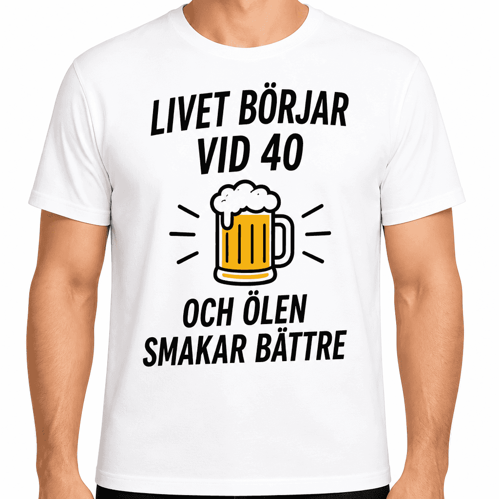 T-shirt till 40-årsdag – Livet börjar vid 40 och ölen smakar bättre