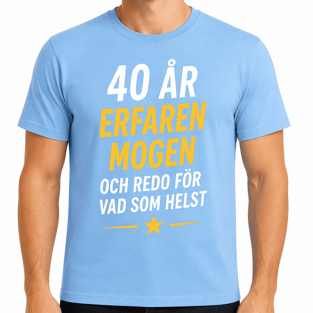 T-shirt till 40-årsdag – 40 år erfaren mogen och redo för vad som helst