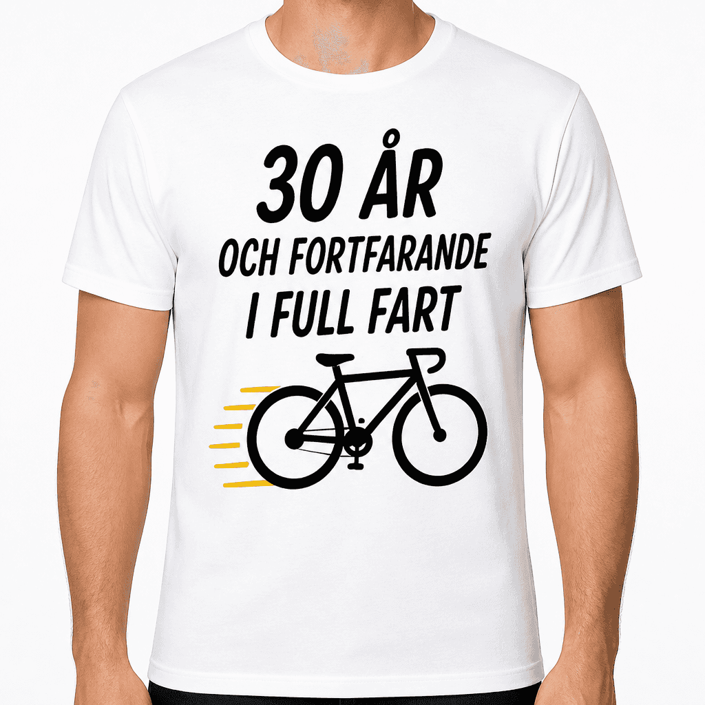 T-shirt till 30-årsdag – 30 år och fortfarande i full fart