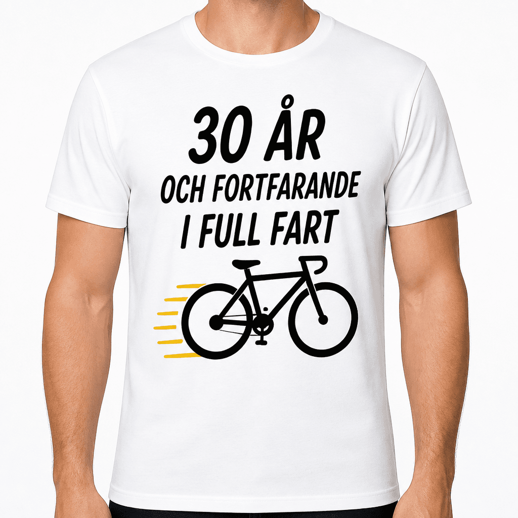 T-shirt till 30-årsdag – 30 år och fortfarande i full fart