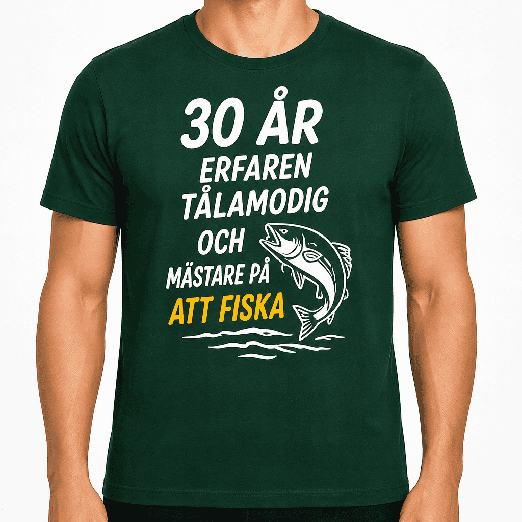 T-shirt till 30-årsdag – 30 år erfaren tålamodig och mästare på att fiska