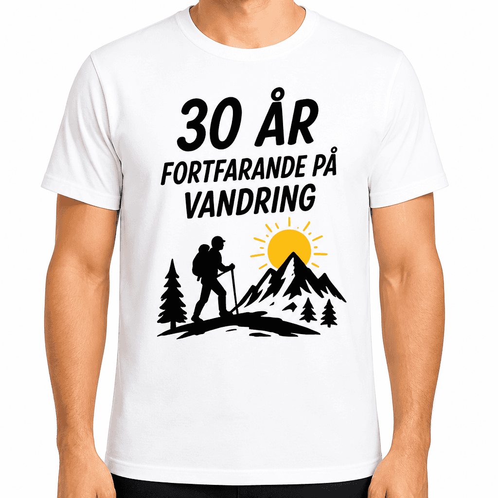 T-shirt till 30-årsdag – 30 år fortfarande på vandring