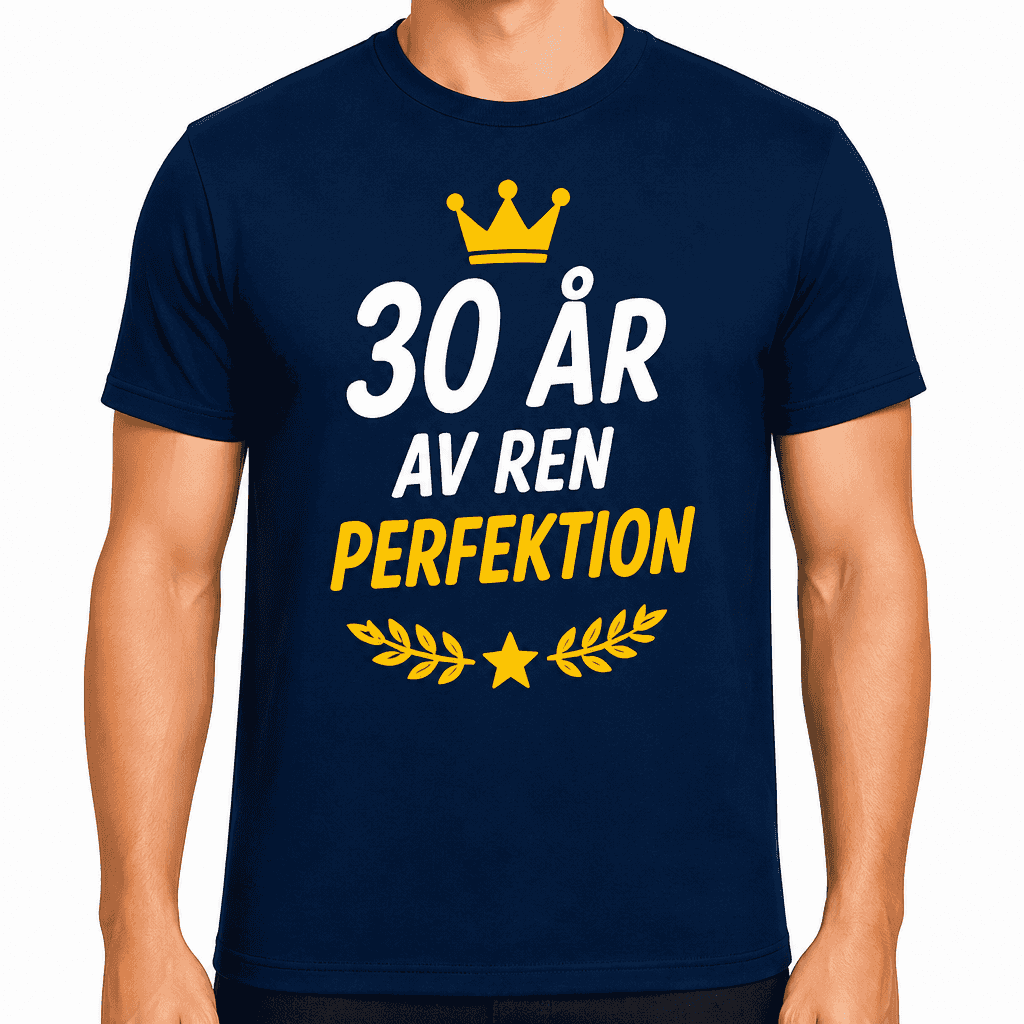 T-shirt till 30-årsdag – 30 år av ren perfektion