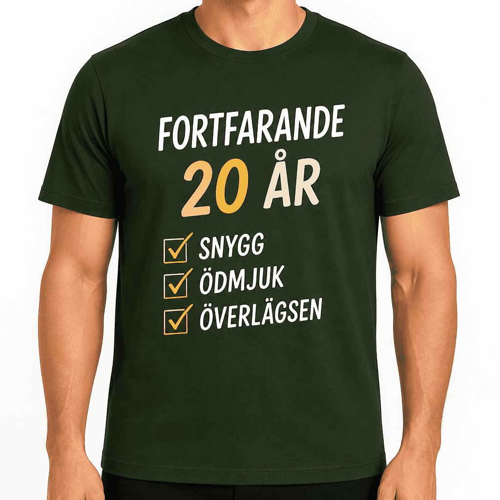 T-shirt till 20-årsdag – Fortfarande 20 år snygg ödmjuk överlägsen