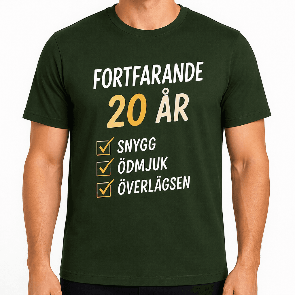 T-shirt till 20-årsdag – Fortfarande 20 år snygg ödmjuk överlägsen