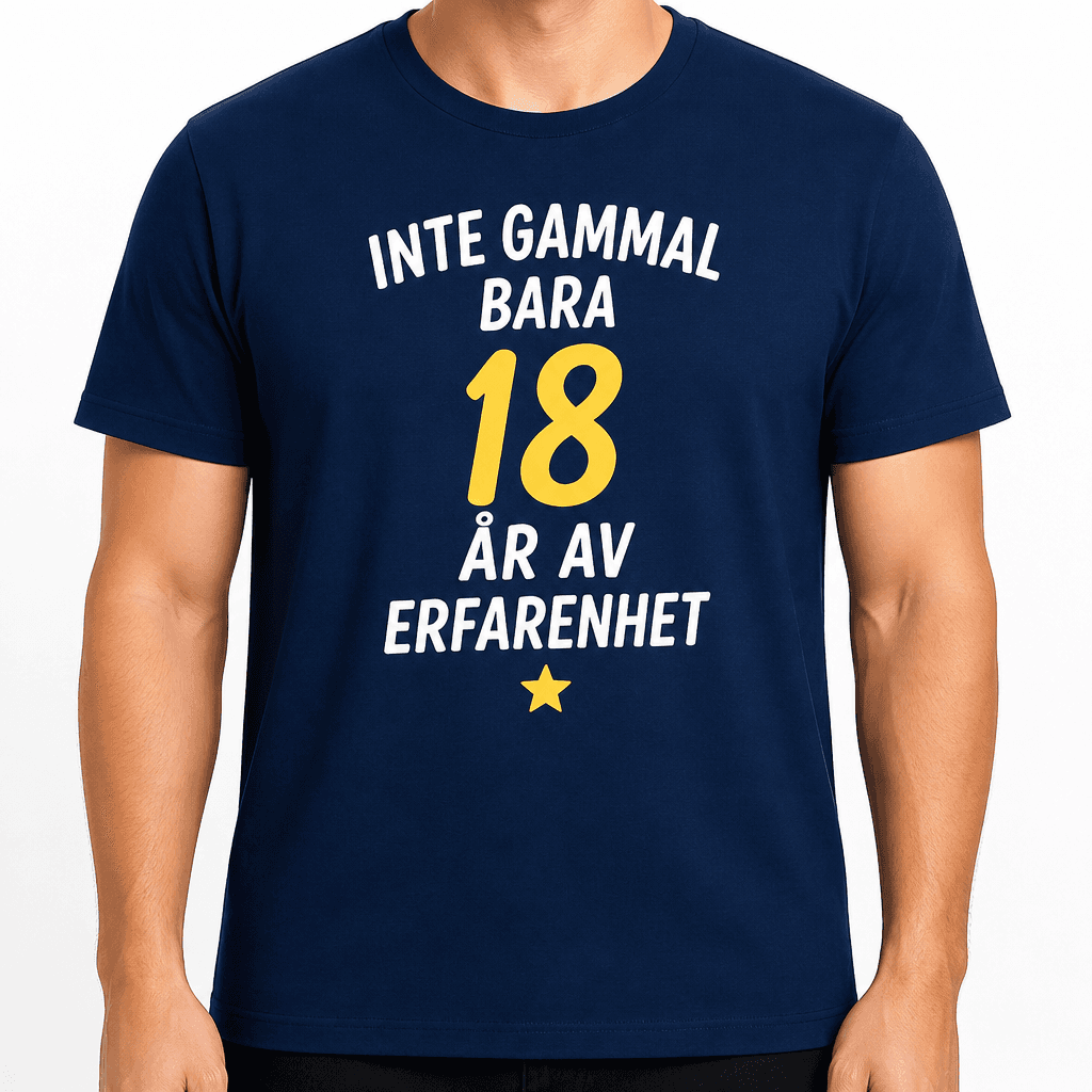 T-shirt till 18-årsdag – Inte gammal bara 18 år av erfarenhet