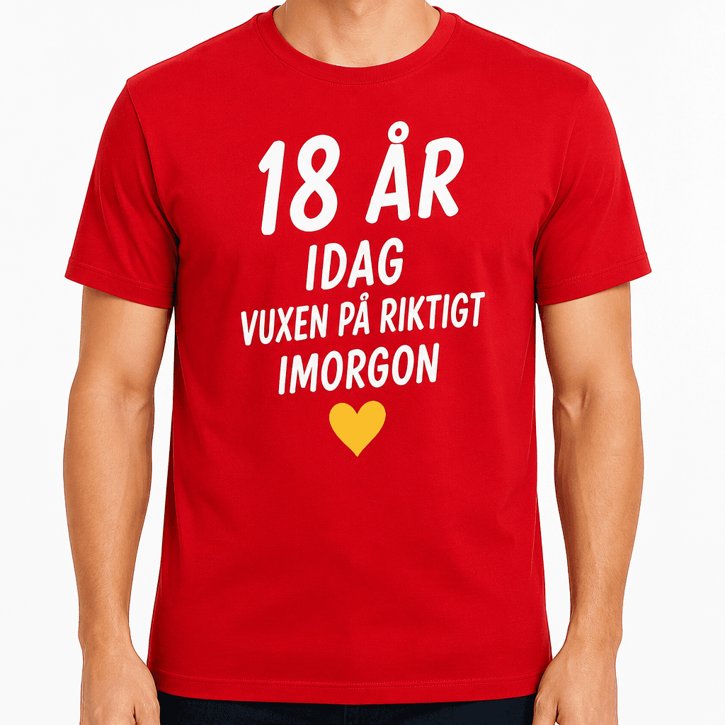 T-shirt till 18-årsdag – 18 år idag vuxen på riktigt imorgon