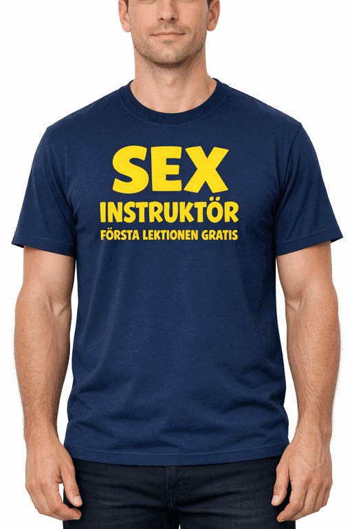 Rolig t-shirt: SEX INSTRUKTÖR – första lektionen gratis