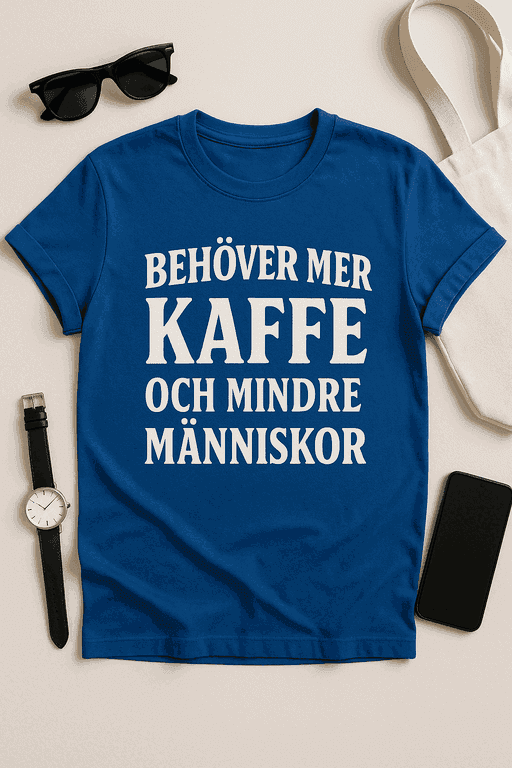 Behöver mer kaffe och mindre människor - T-shirt