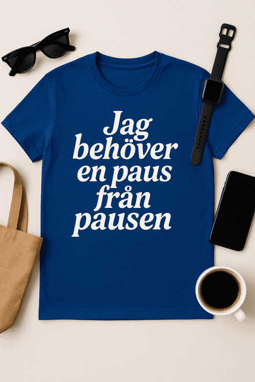 Jag behöver en paus från pausen - T-shirt