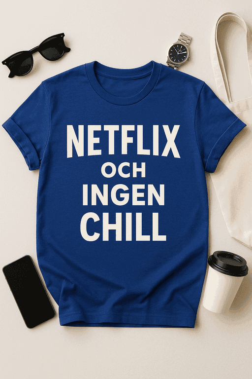Netflix och ingen chill T-shirt